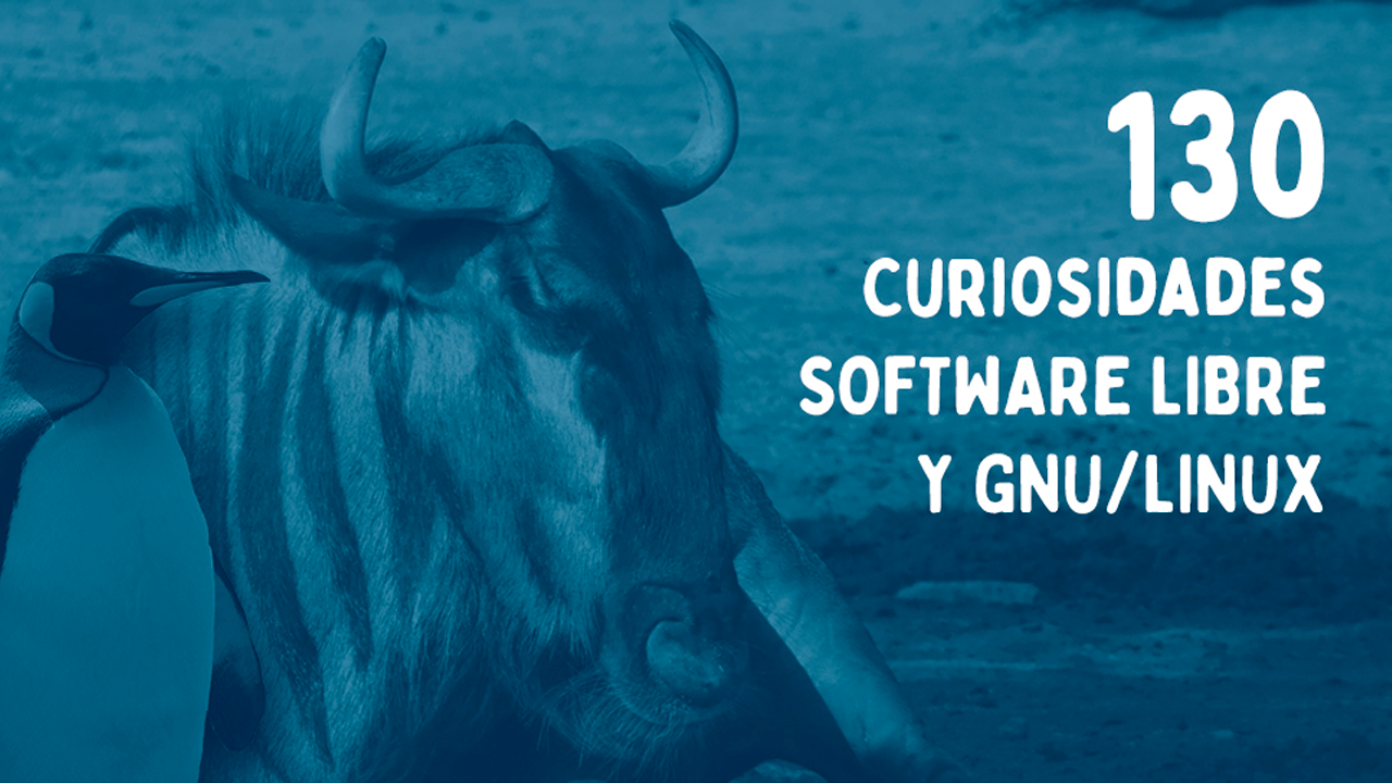 130 curiosidades sobre el Software Libre y GNU/Linux