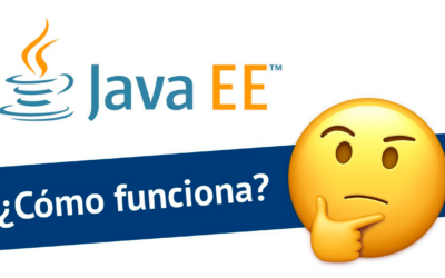 ¿Cómo funciona Java EE? Todo lo que debes saber
